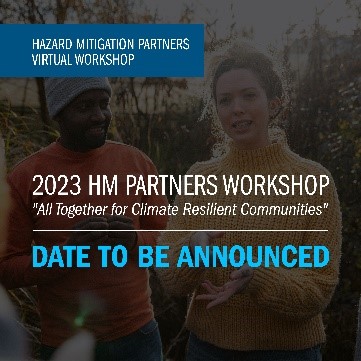 A graphic about the HM Partners Workshop. The text reads "2023 HM Partners Workshop. All Together for Climate Resilient Communities: Date to Be Announced."
