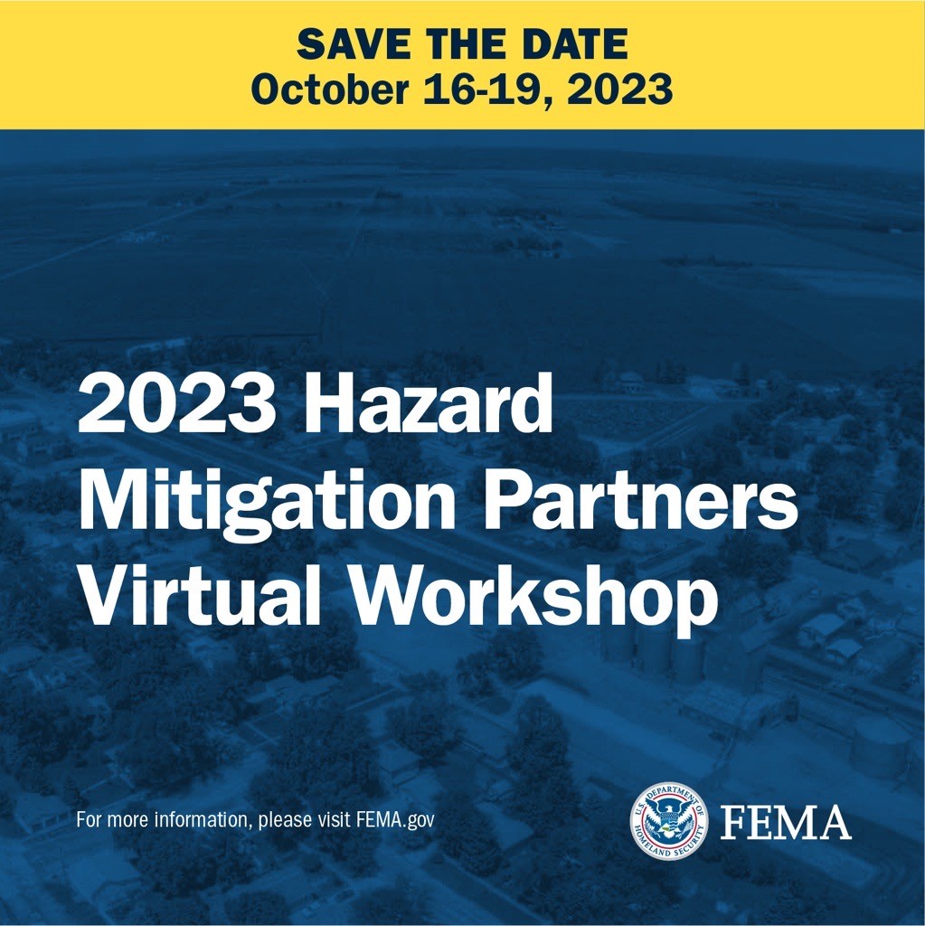 Save the Date. October 16-19, 2023. Hazard Mitigation Partners Virtual Workshop