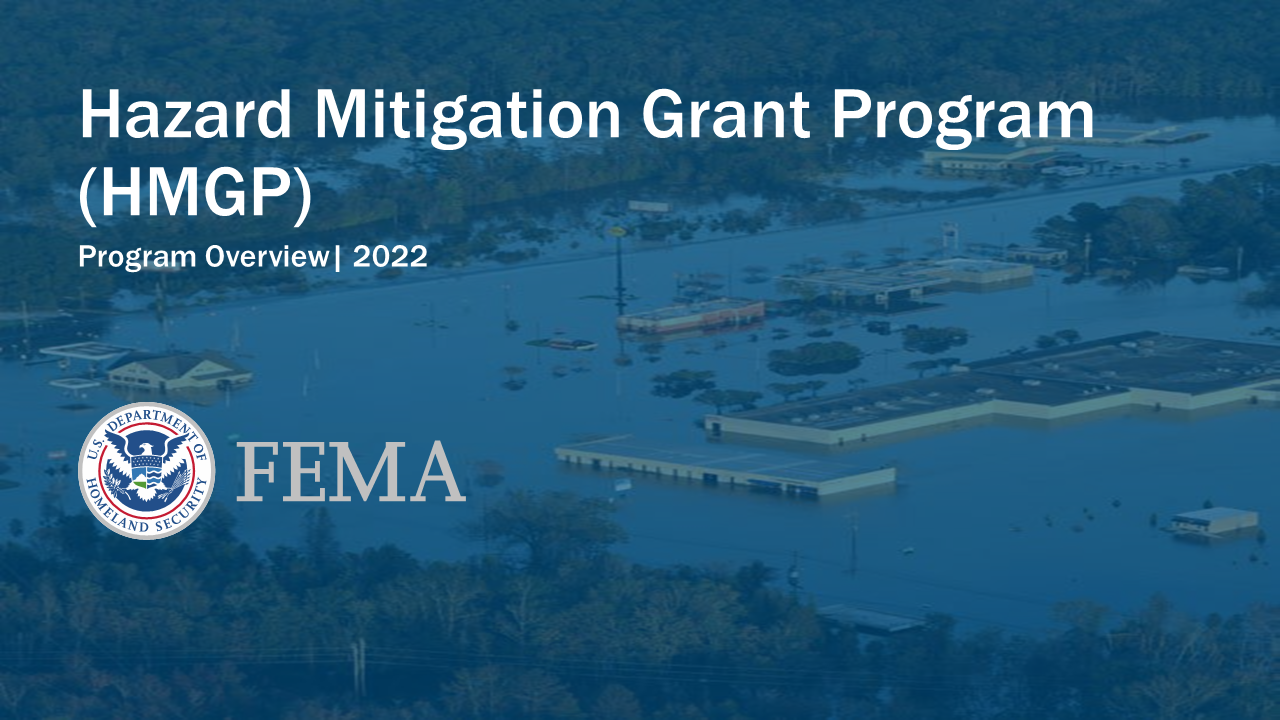 Picture of a flooded populated area. Text reads Hazard Mitigation Grant Program (HMGP), Program Overview, 2022.