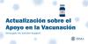 Actualización sobre el Apoyo en la Vacunación | Fema.gov/es/vaccine-support